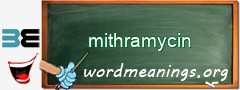 WordMeaning blackboard for mithramycin